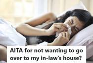 Wife Gets Sick Every Time She Visits Her In-Laws’ Allergen-Filled Home, But She Feels Guilty About Telling Her Husband She Doesn’t Want To Stay There