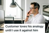 Customer Used An Analogy To Mock A Call Center Employee’s Inability To Help Him, But The Employee Had The Perfect Comeback
