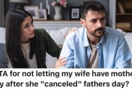 His Wife Refused To Do Anything For Father’s Day, So He Shot Down Her Request To Celebrate Mother’s Day This Year