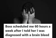 Security Employee Discloses Brain Bleed To Workplace And Requests Forty Hour Work Weeks, But His Boss Schedules Sixty Hour Weeks Anyway And Writes Him Up For Leaving On Time