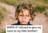 Younger Brother Complains To His Parents That His Sister Has A Larger Room, And Now Their Mom Is Telling Her To Give Him The Room