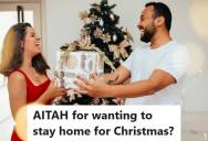 Husband And Wife Are Staying Home For Christmas After Years Of Driving Six Hours To See Family, So His Brother Accuses Him Of Abandoning The Family