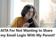 College Student Refused To Share A Login With A Parent Who Pays Tuition, So Now The Parent Is Accusing Them Of Being Ungrateful