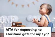 New Mom Asked Family Not To Buy Christmas Gifts For Her One-Year-Old After A Toy-Filled Birthday, But Her Brother-In-Law’s Sarcastic Text Left Her Second-Guessing The Request