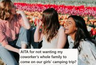 Employee Was Excited For A Girls Trip With Her Coworkers, But One Of The Ladies Asked If She Could Bring Her Whole Family