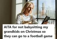 Son And Daughter-In-Law Wanted To Attend A Football Game, But His Mom Refused To Babysit On Christmas