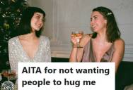 Woman Declined A Hug Because She’s Only Comfortable With Her Partner, But The Other Guest Badmouthed Her To The Others