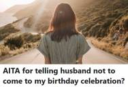Wife Doesn’t Want Her Husband To Join Her Birthday Trip Because Of His Divisive Arguments, But Now She’s Torn Between Peace And Hurting His Feelings