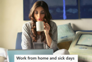 Manager Snapped At A Sick Employee For Not Taking Leave When They Had A Doctor’s Appointment, And For Demanding Work From Home Because Only The Management Has That Liberty