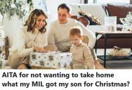Woman Told Her Mother-In-Law To Buy Certain Gifts For Her Toddler, But Now She’s Debating Refusing The Toys, Even Though Her Husband Says They Should Take Some