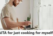 His Girlfriend Wanted To Order Takeout Again, So This Boyfriend Cooked Dinner For Himself. But Now She Says He Was Wrong For Not Deciding Together.