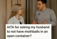 Wife Asked Her Husband Not To Use Toxic Mothballs For Health Reasons, But He Called Her Controlling And Self-Absorbed