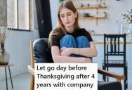 Employee Stayed Loyal To Her Company For Four Years, But Her Boss Laid Her Off The Day Before Thanksgiving