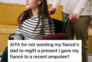 Her Fiancé’s Dad Wanted To Regift A Sweatshirt She Gave Her Fiancé To A Recent Amputee, But This Woman Spoke Up About The Tone-Deaf Idea