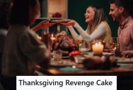 Her Grandma Told Her She Couldn’t Bring A Friend To Thanksgiving, So She Brought A Cake Instead Even Though Grandma Only Wanted Pies