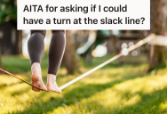 Boyfriend Let His Girlfriend Borrow His New Slackline, But She Got Upset When He Asked To Take A Turn Using It