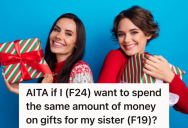 Woman’s Younger Sister Wants To Exchange Holiday Gifts, But She Wants Her Big Sis To Spend More On Her Than She Is Willing To Spend Herself