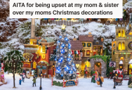 Her Mother Told Her She Could Have Her Christmas Village Decorations, But Then She Gave Half Of The Set To Her Sister Instead