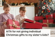 Sister Asks Sibling To Buy A Christmas Present For Each Of Her Kids, But The Gifts The Kids Want Are All Over $100
