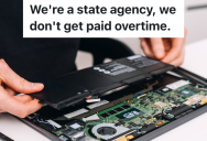 Tech Support Worker Arrives At Customer’s Office To Replace Computer Hardware, But The Customer Is Upset Because He Doesn’t Get Paid Overtime