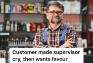 Angry Customer Makes Supervisor Cry, So The Manager Makes An Exception To Get Them To Leave