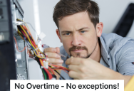 Manager Insists There’s No Overtime Without Authorization From The Company President, So An IT Worker Refuses To Work Late Anymore
