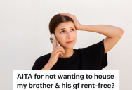 Woman Cuts Off Her Horrible Brother, But Her Mom Is Trying To Guilt Her Into Letting Her Brother Move In With Her Rent-Free