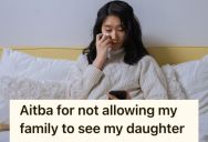 Woman Refused To Force Her Daughter To See Her Ex-Husband And His Family, So They Started Pressuring And Flooding Her With Calls