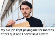 Employee Quit His Retail Job But Kept Getting Paid For Months, And He Never Heard A Word From HR About Why