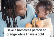 Young Woman Gave An Orange To A Homeless Child On Her Way To Class, But She Had A Sore Throat. Now She’s Wondering If She Just Passed The Person A Cold Too.