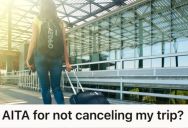 Woman Was Excited To Go With Her Friends On A Long-Awaited Trip, But Her Mom Insisted That She Attend Her Cousin’s Wedding On The Same Weekend