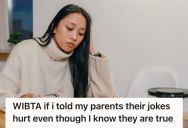 Woman Admitted To Being A Difficult Child When She Was Younger, But She Feels Hurt And Guilty Every Time Her Parents Joke About It