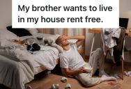 Homeowner Refused To Let Her Jobless Brother Move Into Her House For Free, So He Tried Turning The Entire Family Against Her