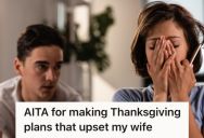 Husband And Wife Got Invited To Both Families’ Thanksgiving Dinners, But She Refused To Attend Either And Wanted To Make A Lame Excuse Instead