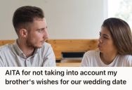 Groom-To-Be Was Planning A Summer Wedding In France, But His Brother Sees Conflicts With His Children’s Schedule