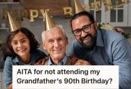 Man Skipped His Grandfather’s 90th Birthday Due To Distance And Cost, But He Was Criticized For Choosing To Celebrate Her Sister’s Birthday Instead