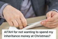 Grandson Received An Unexpected $3,000 Inheritance From His Estranged Grandparents, But Now His Wife Wants To Spend It All On Christmas