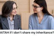 Woman Was Treated As The Golden Child Of Her Narcissist Mom, And She Learned That She Had Left Her Entire Estate To Her While Her Siblings Got Nothing