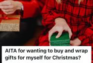 Teenager With Money Wants To Buy And Wrap Gifts For Herself Because Her Mom Is Being Cheap, But Mom Thinks It Will Look Bad To Her Cousins