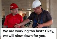 Construction Worker Was Constantly Interrupted By Egotistical Project Manager And Told To Slow Down, So They Worked At A Snail’s Pace To Prevent Him From Getting A Bonus