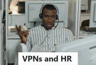 IT Contractor Was Resetting A Doctor’s VPN Access, But He No Longer Worked There. So He Locked The Account And Warned HR That They Nearly Triggered A HIPAA Violation.