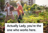 Community Garden Volunteer Tells A Woman She’s In Danger Of Losing Her Plot, And She Makes A Scene When She Hears That She Has To Actually Do The Work Herself