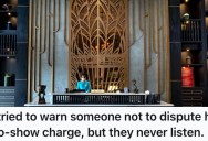 Hotel Worker Is Used To No Shows, And Their Complaints At The Ensuing Charge Caused Lots Of Free Entertainment