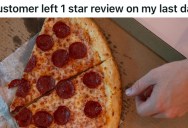 Delivery Guy Was Working His Last Shift Before He Started A New Job, But One Customer Made Sure He Would Never Want To Come Back