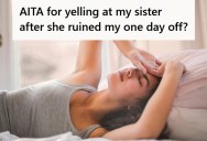 Woman Who Works Full-Time And Studies Online Finally Got A Day Off, But When She Was Sleeping In For The First Time In Weeks, Her Sister Woke Her Up
