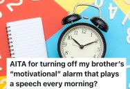A Sibling Endured An Early Morning Motivational Speech Alarm For Weeks, So She Finally Turned Off Her Brother’s Phone And Sparked A Fight Over His “Growth”