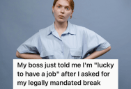 Employee Took A Legally Required Lunch Break, So When Her Manager Tried To Shame Her, She Started Job Hunting On The Spot