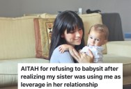 Sister Uses Her Child In Arguments With Her Boyfriend, But Things Finally Blew Up When She Tried To Drag Her Sibling Into The Drama