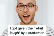Employee Mastered The “Retail Laugh” To Cope With Bad Customer Jokes, So When A Customer Flipped The Script, The Irony Hit Hard
