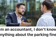 An Accountant Was Accosted By An Angry Man Over A Parking Ticket, So They Told Him Over And Over That They Didn’t Work For The Parking Company
